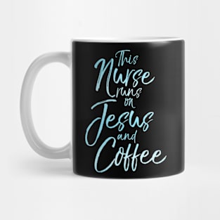 This Nurse runs on Jesus and Coffee Cute Christian Tee Mug